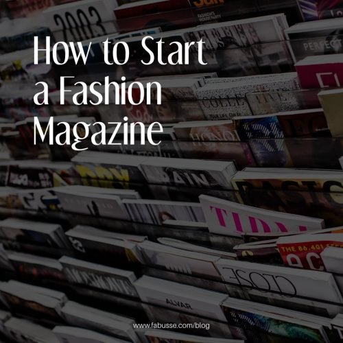 How To Start a Fashion Magazine 1 E1547478749775
